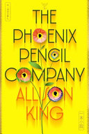 Phoenix Pencil Company: A Novel