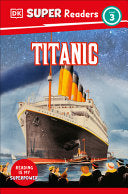 DK Super Readers Level 3 Titanic by Phoenix Books