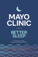 Mayo Clinic Guide to Better Sleep: Find relief fro