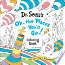 Dr. Seuss's Oh, the Places You'll Go! Coloring Boo by Phoenix Books