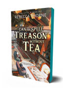 Can't Spell Treason Without Tea by Phoenix Books