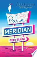 Palm Meridian: A Novel