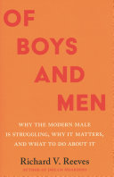 Of Boys and Men Why the Modern Male Is Struggling
