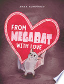 From Megabat with Love by Phoenix Books