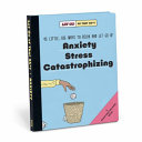 Let Go of That Sh*t: Anxiety, Stress, Catastrophiz