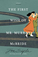 First Wish of Mr. Murray McBride: A Novel by Phoenix Books