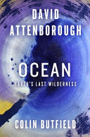 Ocean: Earth’s Last Wilderness