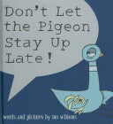 DONT LET THE PIGEON STAY UP LATE! by Phoenix Books