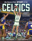 Boston Globe Story of the Celtics: 1946-Present: T by Phoenix Books