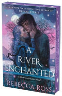 River Enchanted Deluxe Collectors Edition A Novel