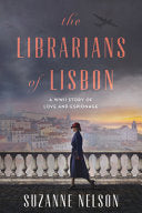 Librarians of Lisbon: A WWII Story of Love and Esp