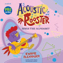 Acoustic Rooster Sings the Alphabet by Phoenix Books