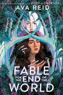 Fable for the End of the World by Phoenix Books