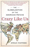 Crazy Like Us : The Globalization of the American by Phoenix Books