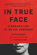In True Face: A Woman's Life in the CIA, Unmasked by Phoenix Books
