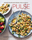 Pulse: Modern recipes with beans, peas & lentils
