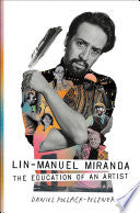 Lin-Manuel Miranda: The Education of an Artist