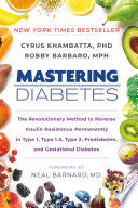 Mastering Diabetes The Revolutionary Method to Rev