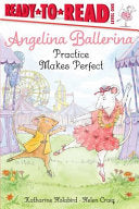 Angelina Ballerina Practice Makes Perfect by Phoenix Books