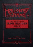 Hallowed Be Thy Name: The Unofficial Iron Maiden B by Phoenix Books