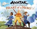 Avatar: The Last Airbender: Heart of a Hero by Phoenix Books