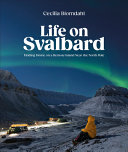 Life on Svalbard: Finding Home on a Remote Island