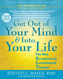 Get Out of Your Mind and Into Your Life: The New A by Phoenix Books