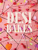 Desi Bakes: 85 Recipes Bringing the Best of Indian by Phoenix Books