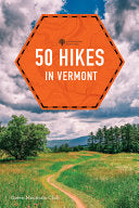 50 Hikes in Vermont: Walks, Hikes, and Overnights by Phoenix Books