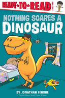 Nothing Scares a Dinosaur ready to read
