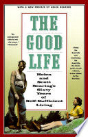 Good Life: Helen and Scott Nearing's Sixty Years o by Phoenix Books