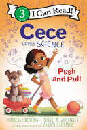 Cece Loves Science: Push and Pull by Phoenix Books