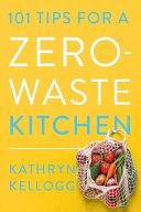 101 Tips for a Zero-Waste Kitchen by Phoenix Books