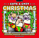 Cute & Cozy: Christmas: A Simple, Snuggly Coloring by Phoenix Books