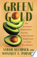 Green Gold: The Avocado's Remarkable Journey from by Phoenix Books