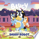 Bluey: Daddy Robot by Phoenix Books