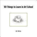 101 Things to Learn in Art School by Phoenix Books