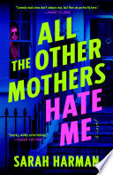 All the Other Mothers Hate Me
