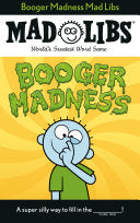Booger Madness Mad Libs by Phoenix Books