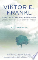 Viktor E. Frankl and the Search for Meaning