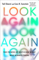 Look Again: The Power of Noticing What Was Always