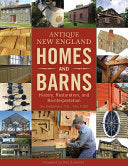 Antique New England Homes & Barns History Restorat by Phoenix Books