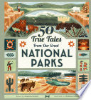 50 True Tales from Our Great National Parks by Phoenix Books
