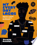 My Everyday Lagos Nigerian Cooking at Home and in