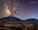Illuminating Nature: Chasing Light across the Land by Phoenix Books