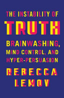 Instability of Truth: Brainwashing, Mind Control, by Phoenix Books