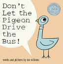 DON'T LET THE PIGEON DRIVE THE BUS! by Phoenix Books