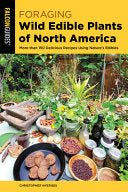 Foraging Wild Edible Plants of North America by Phoenix Books