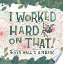 I Worked Hard on That! by Phoenix Books