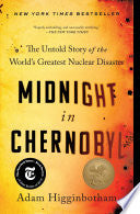 Midnight in Chernobyl: The Untold Story of the Wor